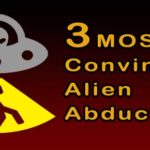 3 Most Convincing UFO Abductions